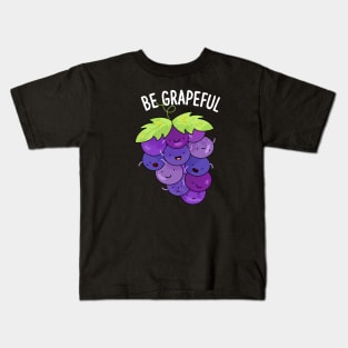 Be Grapeful Cute Grape Pun Kids T-Shirt